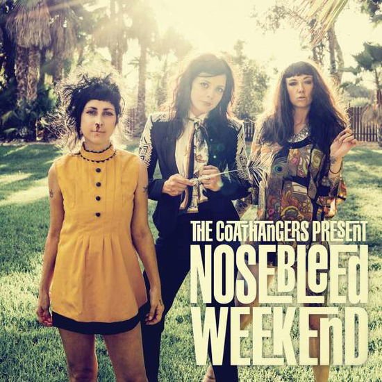 Coathangers - Nosebleed Weekend 1CD