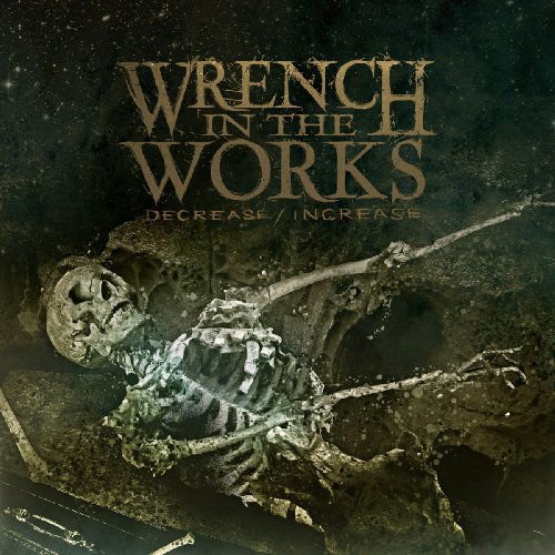 Wrench in the Works - Decrease / Increase 1CD