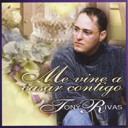 Rivas Tony - Me Vine a Casar Contigo 1CD