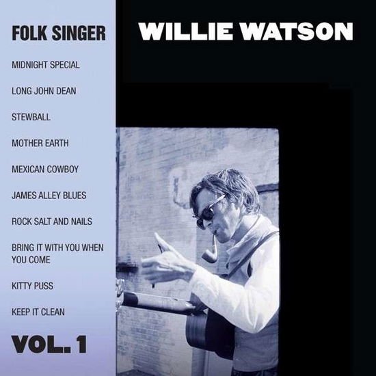 Willie Watson - Folk Singer Vol. 1 1CD