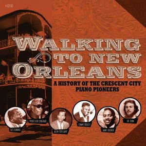 Walking to New Orleans - a His - Walking To New Orleans - A History Of The Crescent City Piano Pioneers 4CD