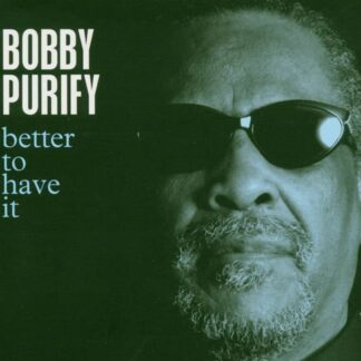 PURIFY BOBBY BETTER TO HAVE IT CD