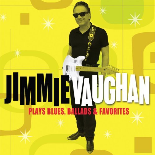 Jimmie Vaughan - Plays Blues Ballads & Fa 1CD
