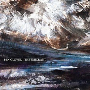 BEN GLOVER The Emigrant CD