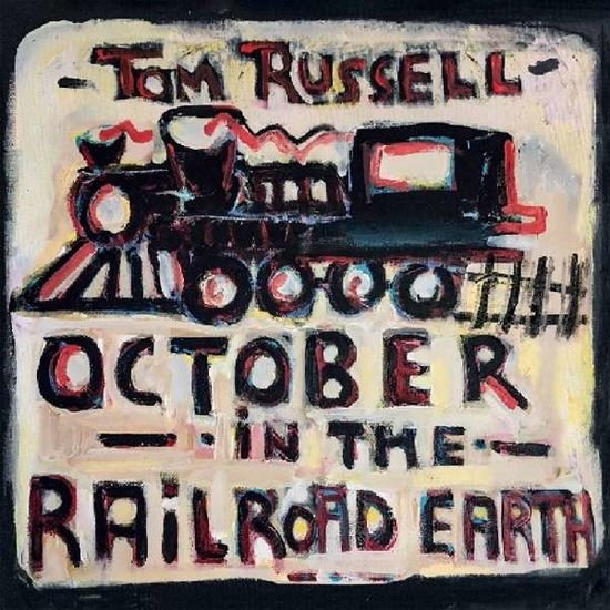 Tom Russell - October in the Railroad Earth 1CD