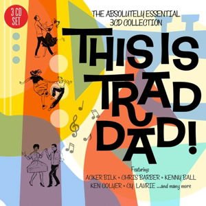 This is Trad Dad: Absolutely Essential / Various - This is Trad Dad: Essential Collection 3CD