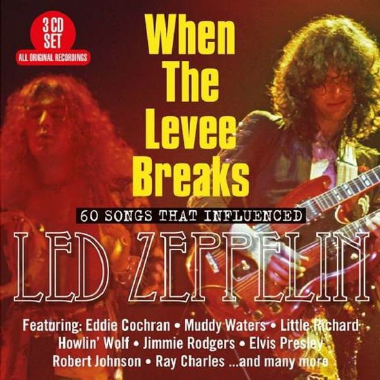 When The Levee Breaks; 60 Songs That Influensed Led Zeppelin - When the Levee Breaks: 60 Songs That Influenced Led Zeppelin 3CD