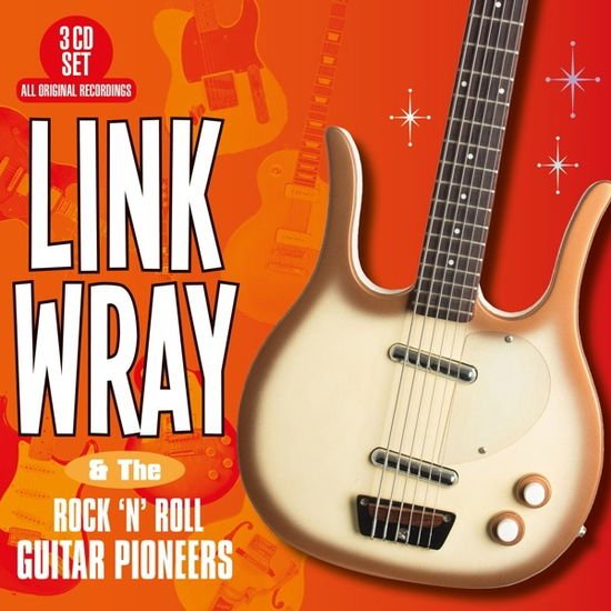 Link Wray & the Rock N Roll Guitar Pioneers - Link Wray & The Rock N Roll Guitar Pioneers 3CD