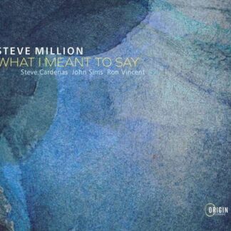 Steve Million - What I Meant To Say 1CD