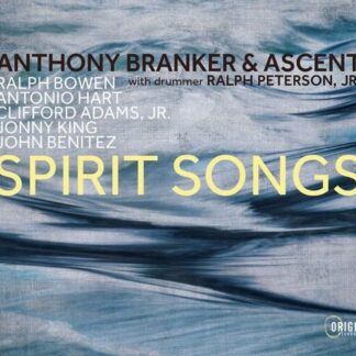 Anthony Branker & Ascent - Spirit Songs 1CD