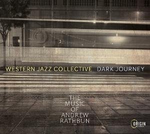 Western Jazz Collective - Dark Journey: The Music Of Andrew Rathbun 1CD