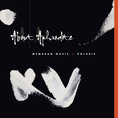 About Aphrodite - Membran Music / Polaris 1CD