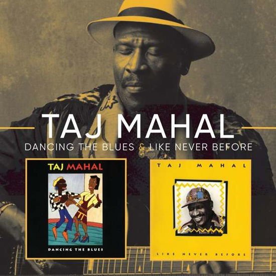 Taj Mahal - Like Never Before / Dancing The Blues 2CD
