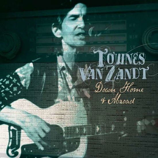 Townes Van Zandt - Down Home And Abroad 2CD