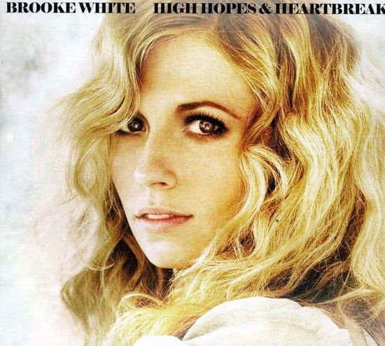 White Brooke - High Hopes and Heartbreak 1CD