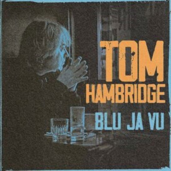 Tom Hambridge - Blu Ja Vu 1CD