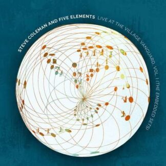 Steve Coleman & Five Elements - Live at the Village Vanguard Vol. I Embedded Sets 1CD