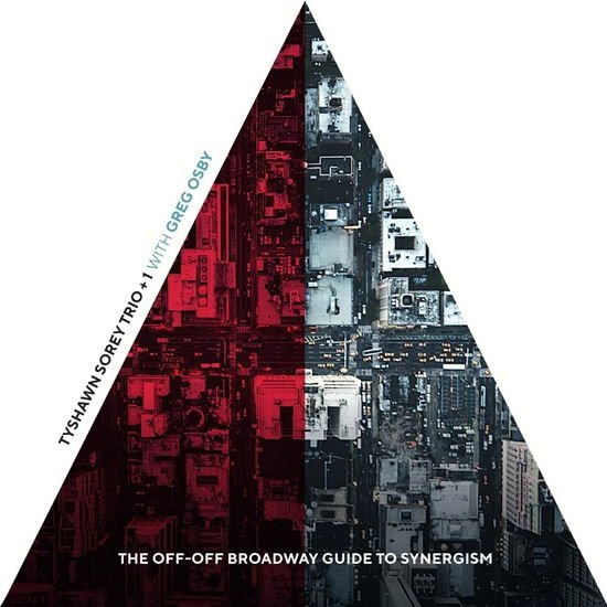 Tyshawn Sorey Trio +1 Featuring Greg Osby - Off-Off Broadway Guide To Synergism 3CD