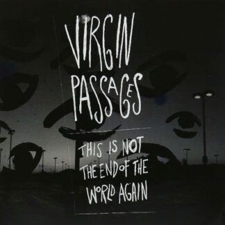 Virgin Passages - The Is Not End Of The World Ag 1CD