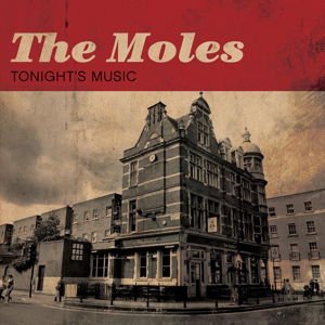 The Moles - Tonightès Music 1CD