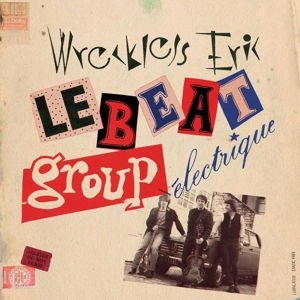 Wreckless Eric - Le Beat Group Electrique 1CD