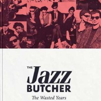 Jazz Butcher - The Wasted Years 4CD