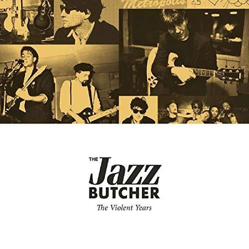 Jazz Butcher - The Violent Years 4CD