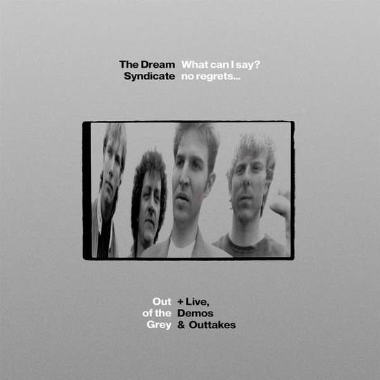 The Dream Syndicate - What Can I Say? No Regrets...Out Of The Grey + Live 3CD
