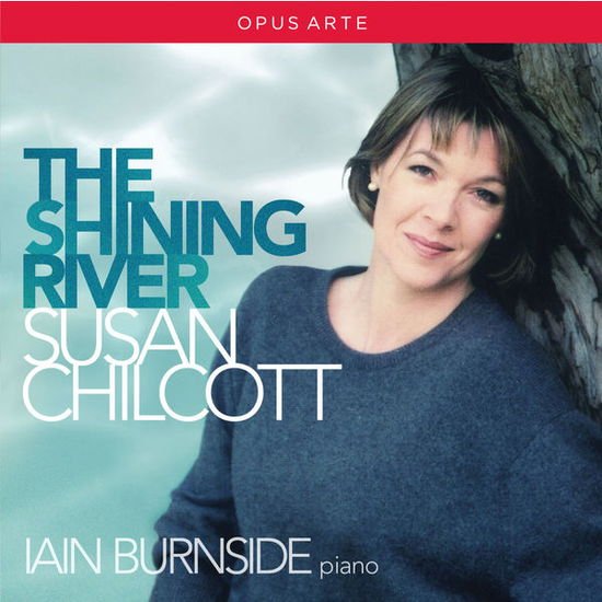 Iain Burnside Susan Chilcott - Shining River 1CD