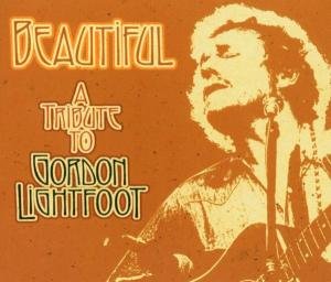 BEAUTIFUL: A TRIBUTE TO GORDON VARIOUS CD