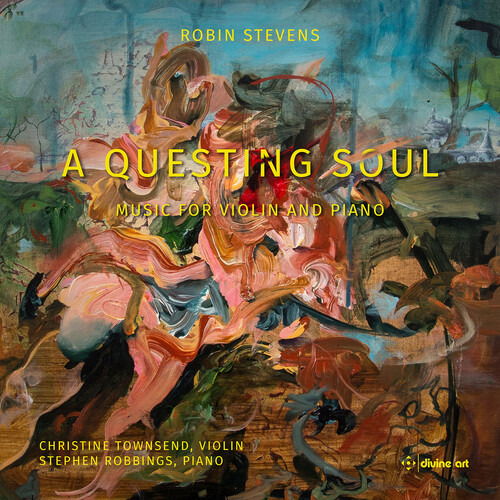 Stevens / Townsend / Robbings - Questing Soul - Music for Violin & Piano 2CD