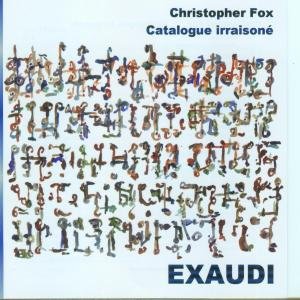 Fox / Exaudi Vocal Ensemble - Catalogue Irraisone 1CD