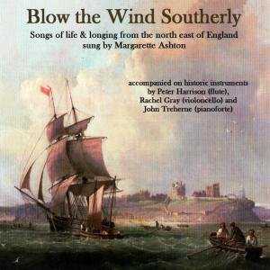 Ashton,margarette / Treherne / Le Concert Royal - Blow the Wind Southerly 1CD