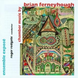 Ferneyhough / Ensemble Expose / Redgate - Chamber Music 1CD