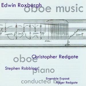 Roxburgh / Redgate / Robbings - Edwin Roxburgh: Oboe Music 1CD