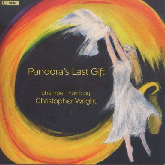 Wright / Hunter / Osborne / Jordan / Atherton - Pandoras Last Gift-chamber Music by Christopher 1CD