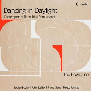 Bodley / Buckley / Clarke / Fidelio Trio - Dancing in Daylight - Contemporary Piano 1CD