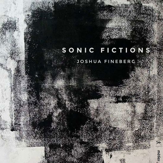 Fineberg / Talea Ensemble - Sonic Fictions 1CD