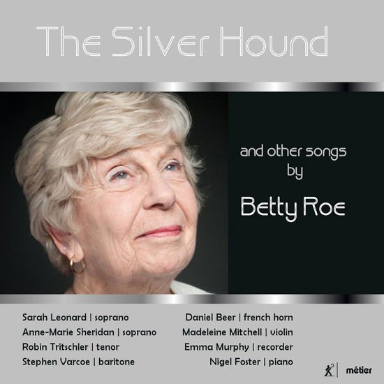 S Leonard & A-M Sheridan & R Trtschler & S Varcoe & Foster - Roe / The Silver Hound 1CD