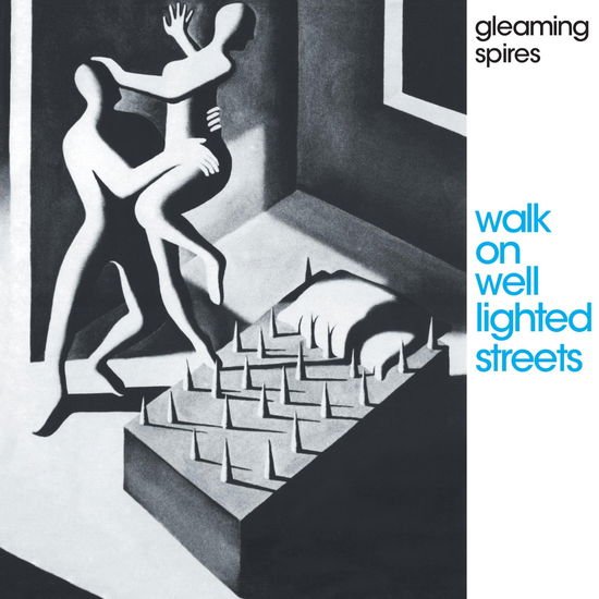 Gleaming Spires - Walk On Well Lighted Streets 1CD