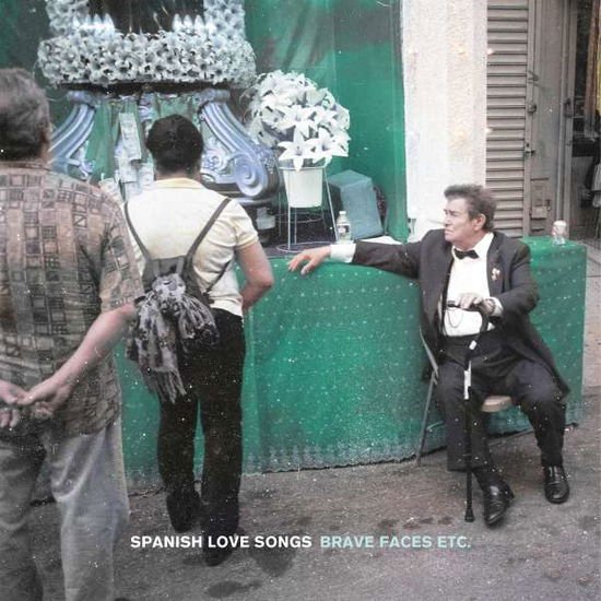 Spanish Love Songs - Brave Faces Etc. 1CD
