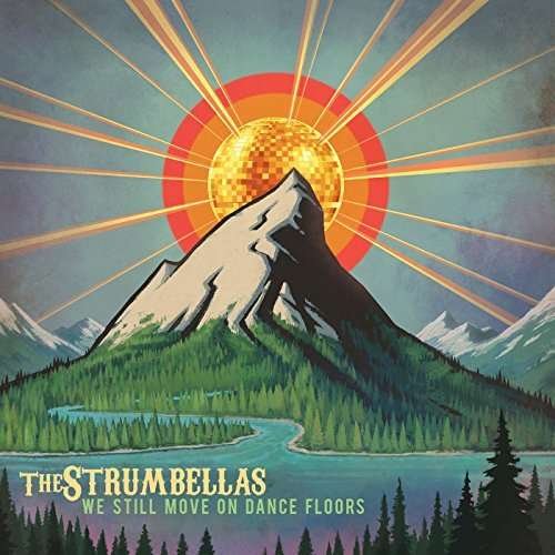 Strumbellas - We Still Move on Dance Floors 1CD