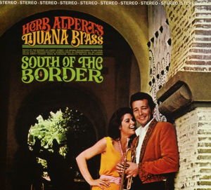 Herb Alpert & the Tijuana Bras - South of the Border 1-CD