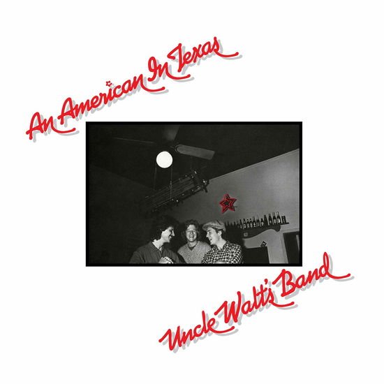 Uncle Walts Band - An American In Texas 1CD