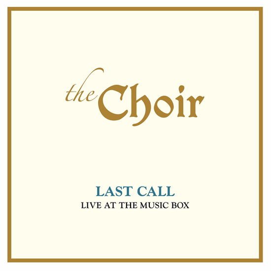 Choir - Last Call: Live at the Music Box (Live) 2CD