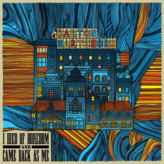 BARTON HARTSHORN I Died Of Boredom And Came Back As Me CD