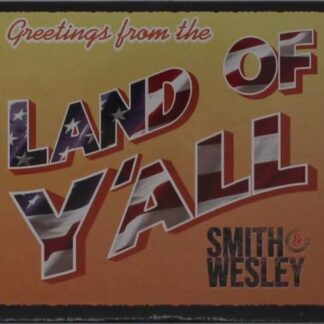 Smith & Wesley - Land of Y'all 1CD