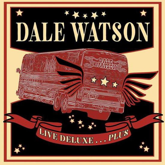 Dale Watson - Live Deluxe...plus 2CD