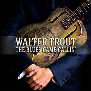 Walter Trout - Blues Came Callin' 2CD