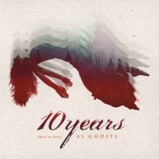Ten Years - (how To Live) As Ghosts 1CD